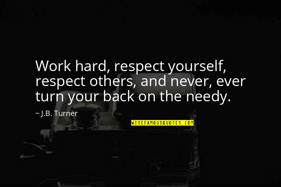 Mavericks Smart Quotes By J.B. Turner: Work hard, respect yourself, respect others, and never,