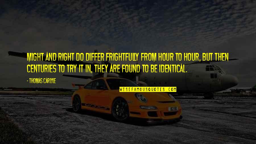Maviyesil Quotes By Thomas Carlyle: Might and right do differ frightfully from hour