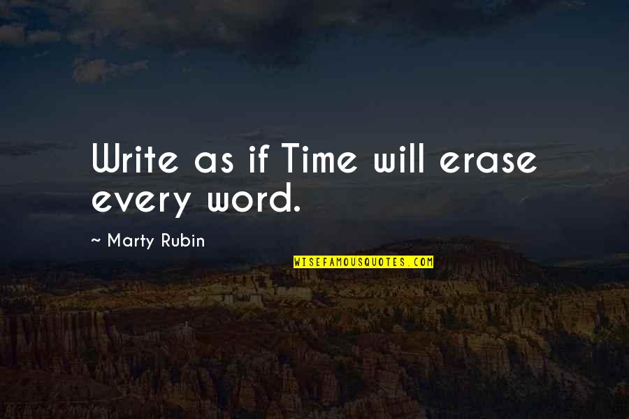 Mavromatis Obituary Quotes By Marty Rubin: Write as if Time will erase every word. Mavromatis Obituary Quotes By Marty Rubin: Write as if Time will erase every word.