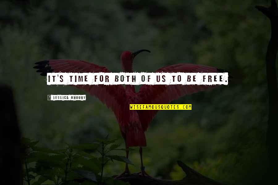 Mavropoulos Azarias Quotes By Jessica Khoury: It's time for both of us to be Mavropoulos Azarias Quotes By Jessica Khoury: It's time for both of us to be