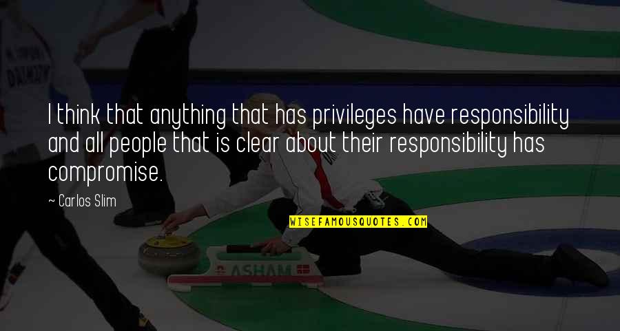 Mavs Phenomenal Basketball Quotes By Carlos Slim: I think that anything that has privileges have Mavs Phenomenal Basketball Quotes By Carlos Slim: I think that anything that has privileges have