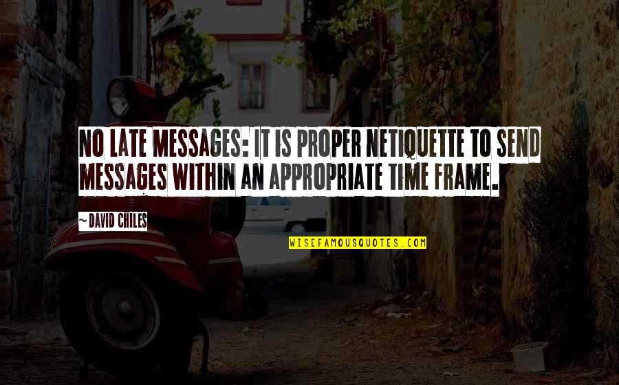Mavshack Quotes By David Chiles: No Late Messages: It is proper netiquette to