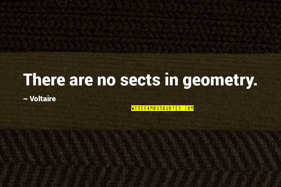Mawardi Yunus Quotes By Voltaire: There are no sects in geometry.