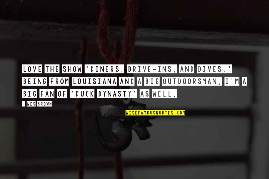 Mawia Morrowind Quotes By Wes Brown: Love the show 'Diners, Drive-Ins, and Dives.' Being Mawia Morrowind Quotes By Wes Brown: Love the show 'Diners, Drive-Ins, and Dives.' Being
