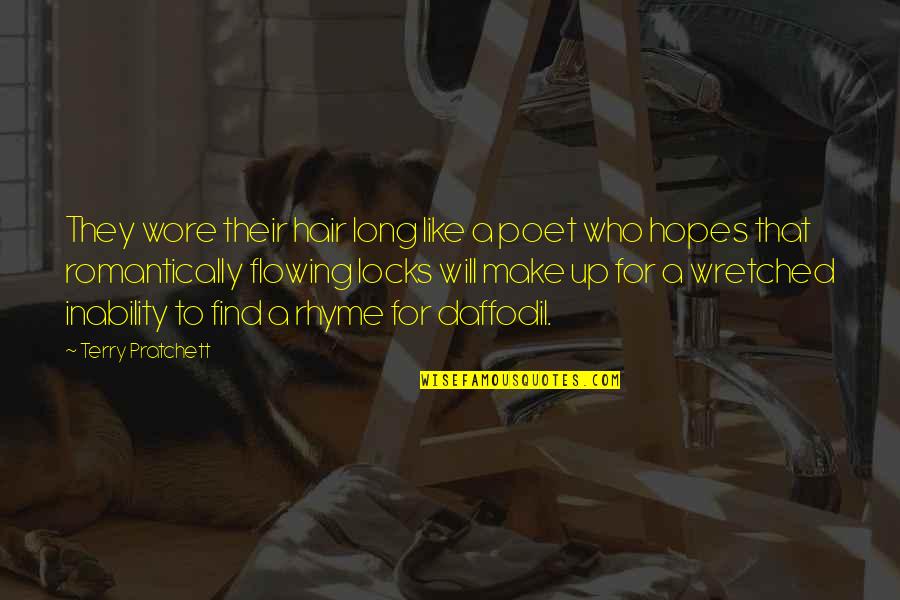 Mawson Gold Quotes By Terry Pratchett: They wore their hair long like a poet Mawson Gold Quotes By Terry Pratchett: They wore their hair long like a poet