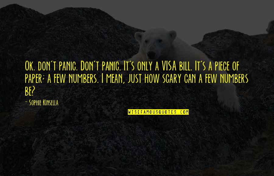 Max Dupain Quotes By Sophie Kinsella: Ok. don't panic. Don't panic. It's only a