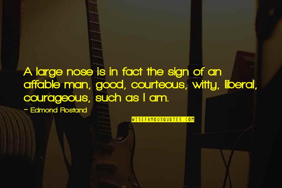 Max Frei Quotes By Edmond Rostand: A large nose is in fact the sign