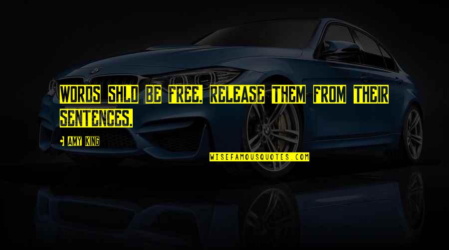 Max Lucado Thinking Of You Quotes By Amy King: WORDS SHLD BE FREE. RELEASE THEM FROM THEIR