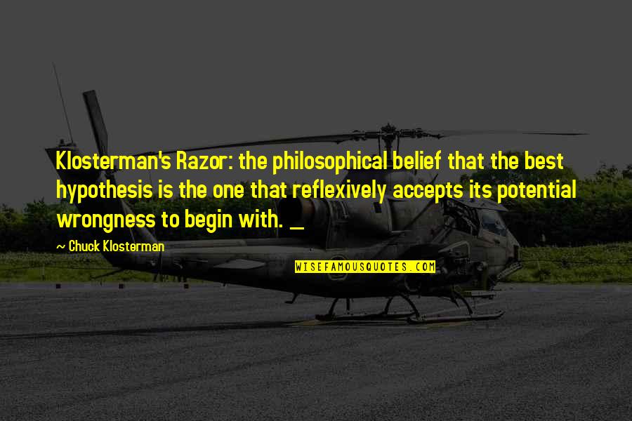 Max Payne Jack Lupino Quotes By Chuck Klosterman: Klosterman's Razor: the philosophical belief that the best Max Payne Jack Lupino Quotes By Chuck Klosterman: Klosterman's Razor: the philosophical belief that the best