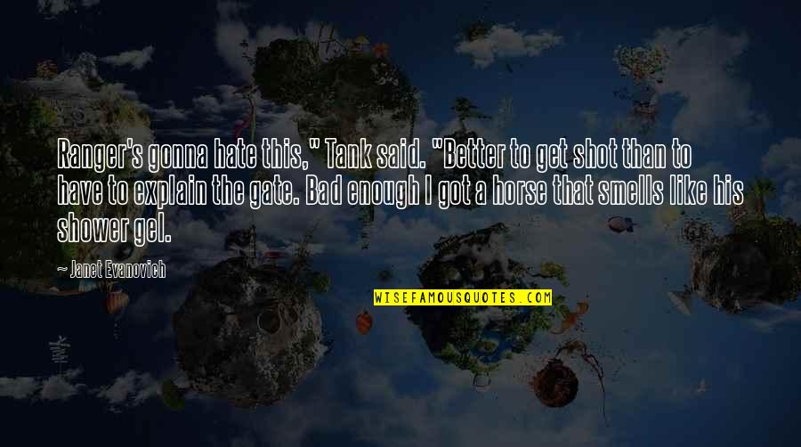 Max Payne Memorable Quotes By Janet Evanovich: Ranger's gonna hate this," Tank said. "Better to Max Payne Memorable Quotes By Janet Evanovich: Ranger's gonna hate this," Tank said. "Better to