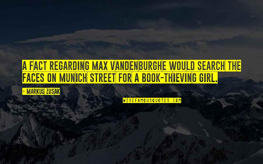 Max Vandenburg Quotes By Markus Zusak: A fact regarding Max VandenburgHe would search the