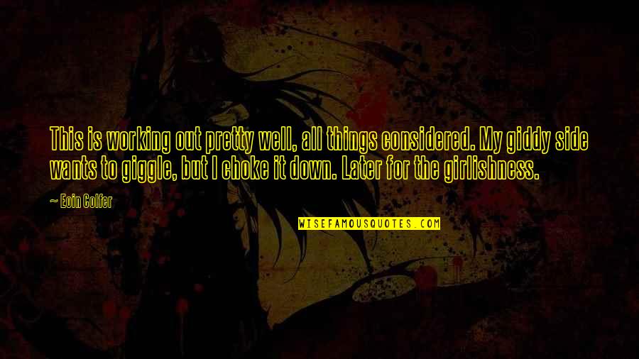 Maxamed Ciro Quotes By Eoin Colfer: This is working out pretty well, all things