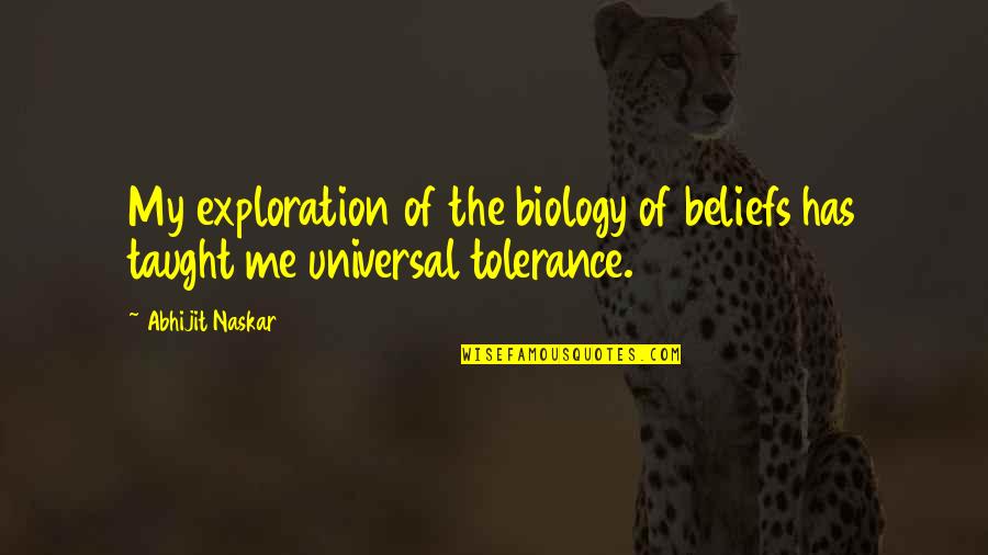 Maxi Skirt Quotes By Abhijit Naskar: My exploration of the biology of beliefs has