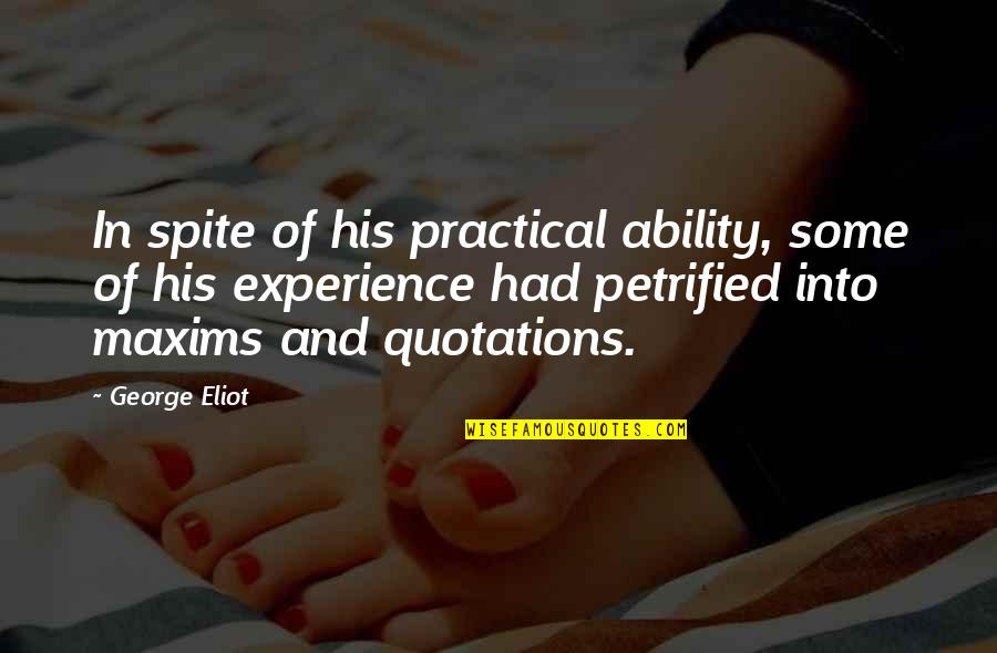 Maxims Quotes By George Eliot: In spite of his practical ability, some of