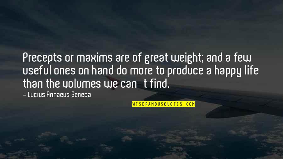 Maxims Quotes By Lucius Annaeus Seneca: Precepts or maxims are of great weight; and