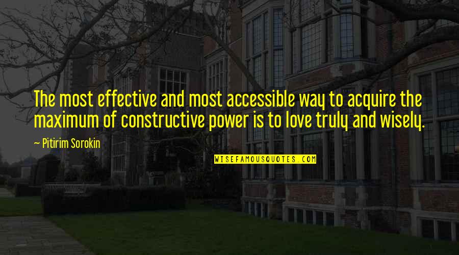 Maximum Love Quotes By Pitirim Sorokin: The most effective and most accessible way to Maximum Love Quotes By Pitirim Sorokin: The most effective and most accessible way to