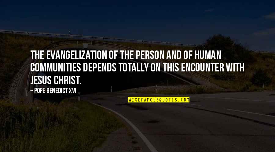 Maximum Love Quotes By Pope Benedict XVI: The evangelization of the person and of human Maximum Love Quotes By Pope Benedict XVI: The evangelization of the person and of human