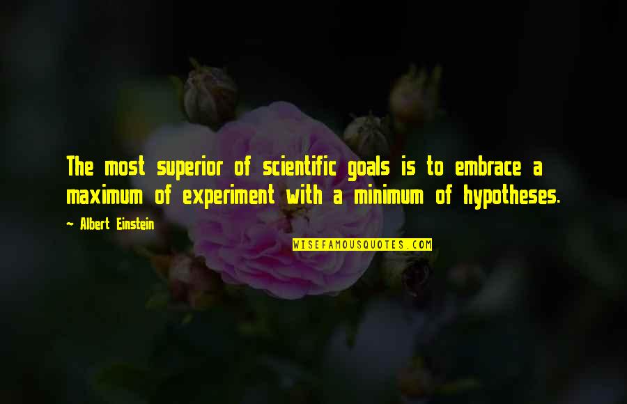 Maximum Quotes By Albert Einstein: The most superior of scientific goals is to