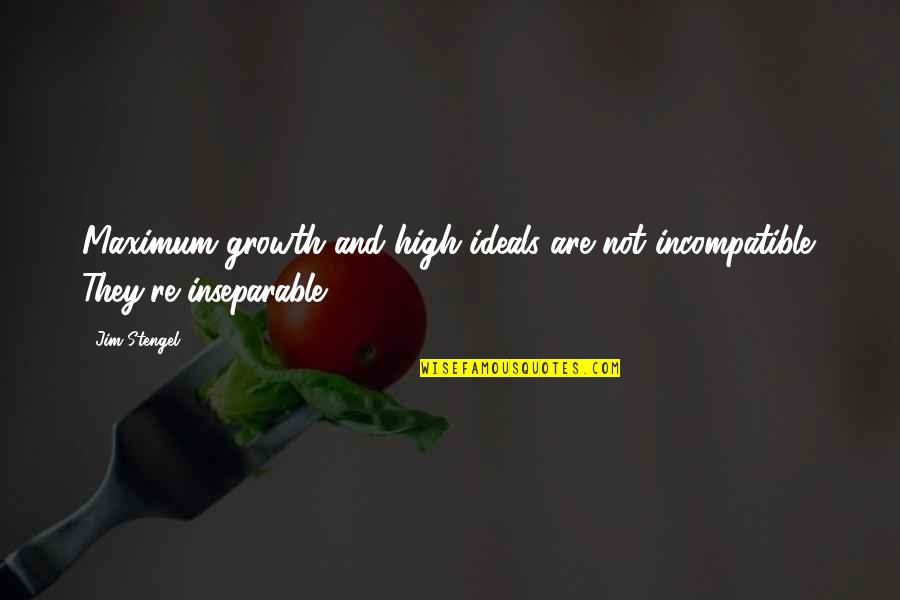 Maximum Quotes By Jim Stengel: Maximum growth and high ideals are not incompatible.