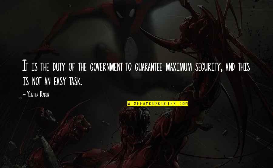 Maximum Security Quotes By Yitzhak Rabin: It is the duty of the government to