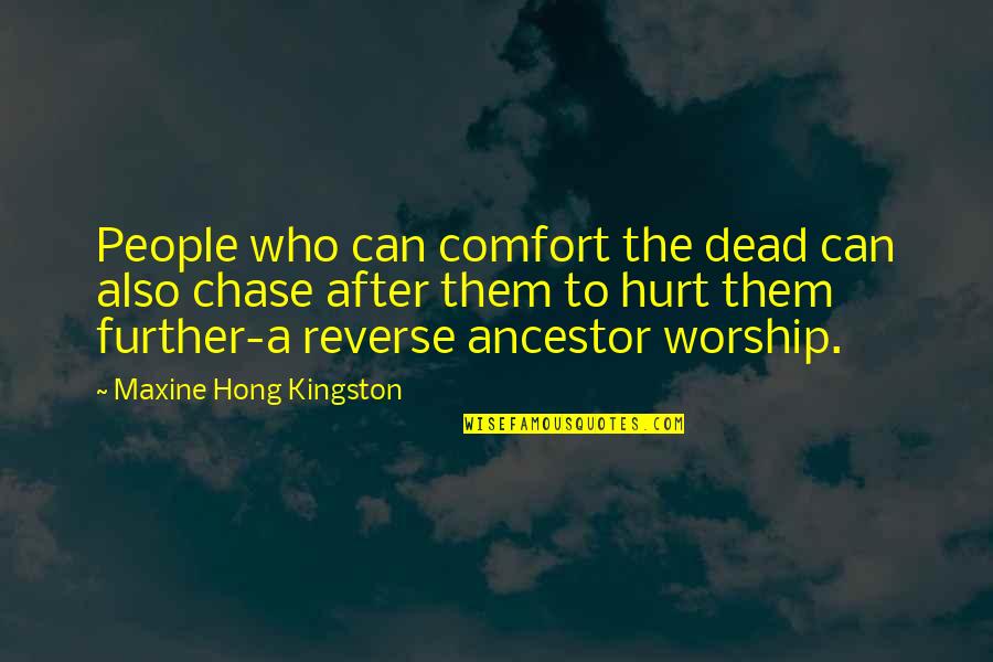 Maxine Quotes By Maxine Hong Kingston: People who can comfort the dead can also Maxine Quotes By Maxine Hong Kingston: People who can comfort the dead can also