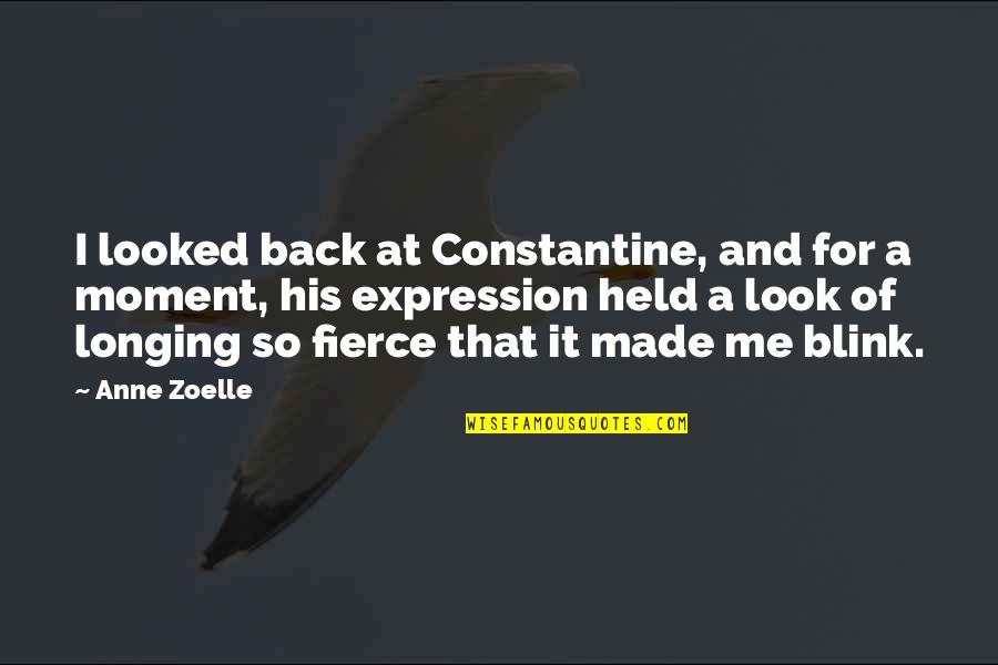 Maxines Heavenly Quotes By Anne Zoelle: I looked back at Constantine, and for a Maxines Heavenly Quotes By Anne Zoelle: I looked back at Constantine, and for a