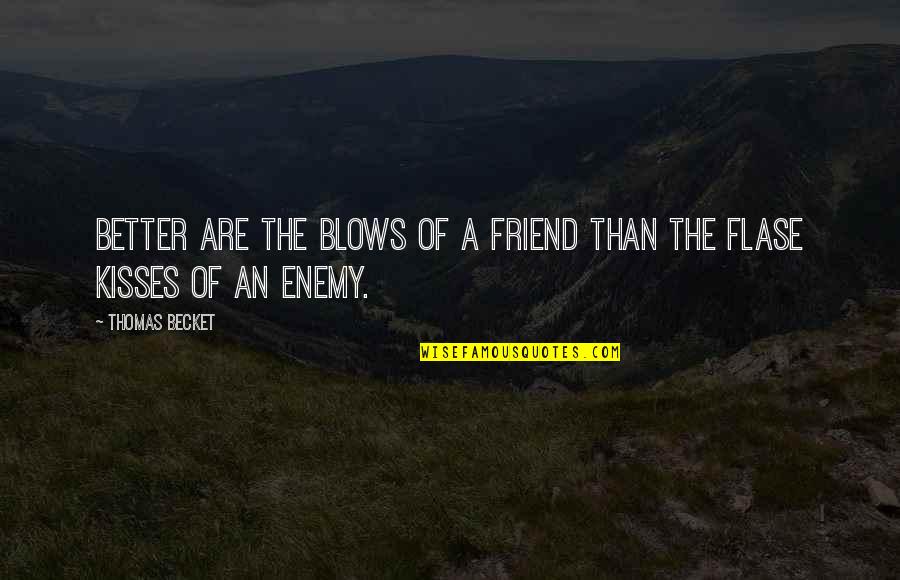 May 1st Labour Day Quotes By Thomas Becket: Better are the blows of a friend than