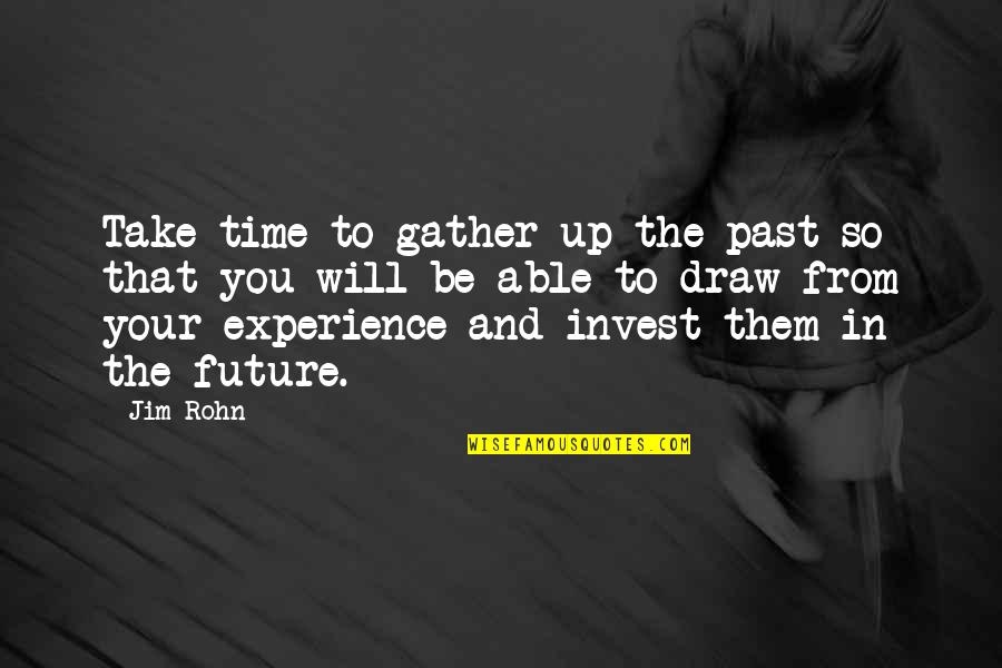 May Allah Bless You Quotes By Jim Rohn: Take time to gather up the past so