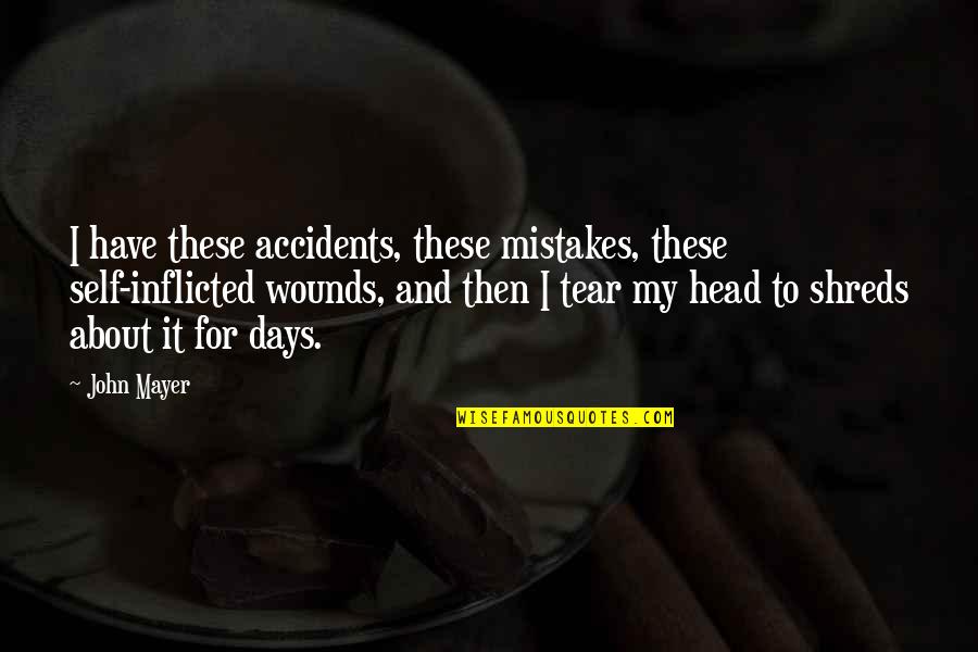 May Allah Cure All The Sick Quotes By John Mayer: I have these accidents, these mistakes, these self-inflicted May Allah Cure All The Sick Quotes By John Mayer: I have these accidents, these mistakes, these self-inflicted