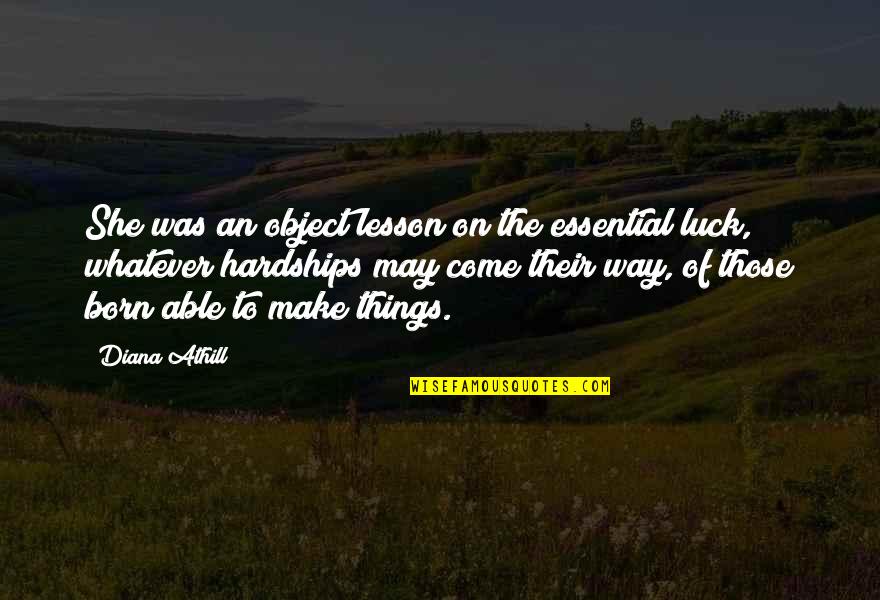 May Born Quotes By Diana Athill: She was an object lesson on the essential May Born Quotes By Diana Athill: She was an object lesson on the essential