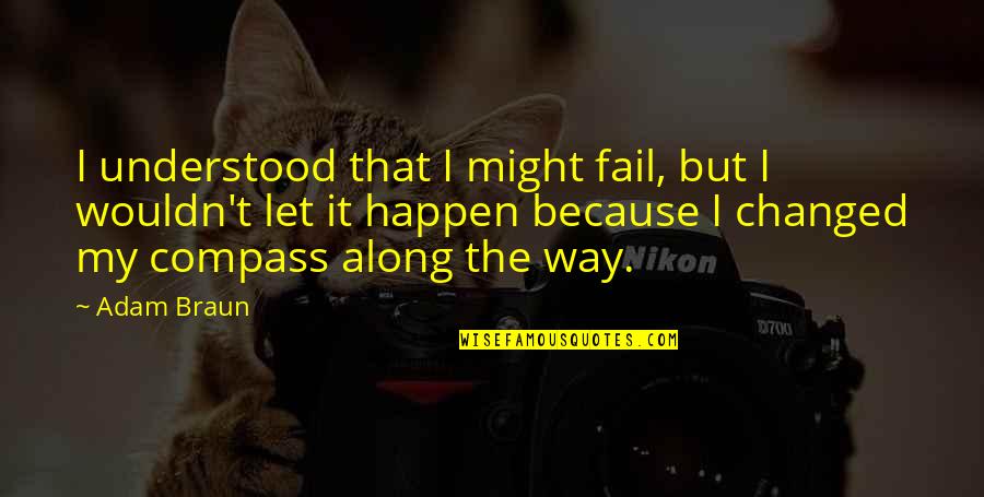 May Day Inspirational Quotes By Adam Braun: I understood that I might fail, but I May Day Inspirational Quotes By Adam Braun: I understood that I might fail, but I