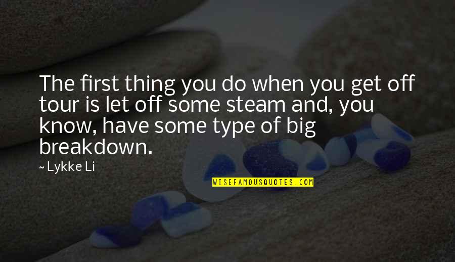 May God Bless Both Of You Quotes By Lykke Li: The first thing you do when you get