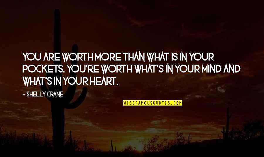 May God Guide Us Quotes By Shelly Crane: You are worth more than what is in