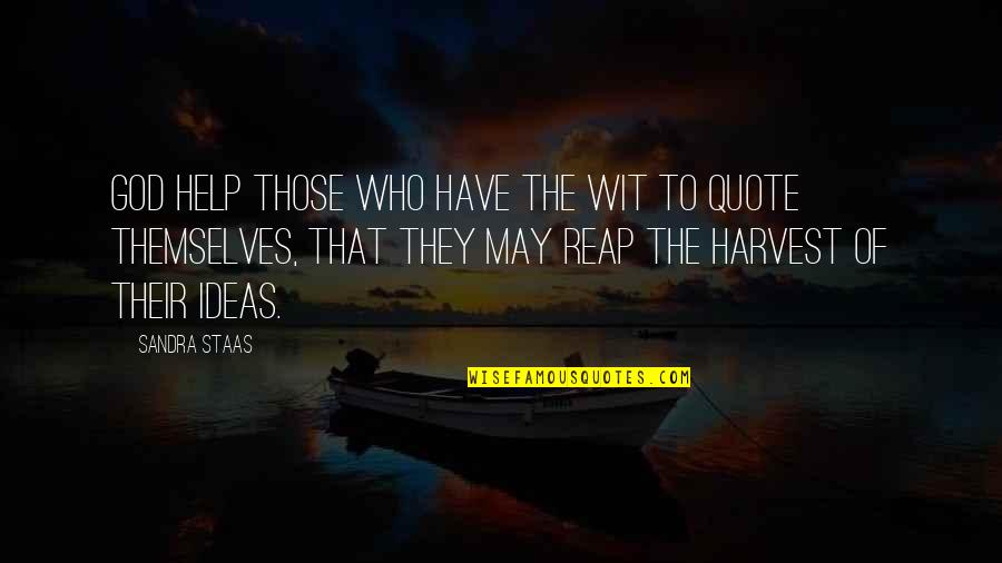 May God Help Us All Quote Quotes By Sandra Staas: God help those who have the wit to May God Help Us All Quote Quotes By Sandra Staas: God help those who have the wit to