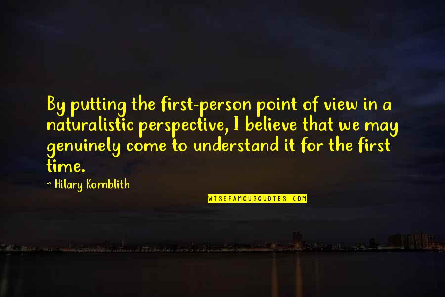 May I Come In Quotes By Hilary Kornblith: By putting the first-person point of view in