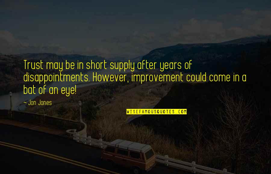 May I Come In Quotes By Jon Jones: Trust may be in short supply after years May I Come In Quotes By Jon Jones: Trust may be in short supply after years