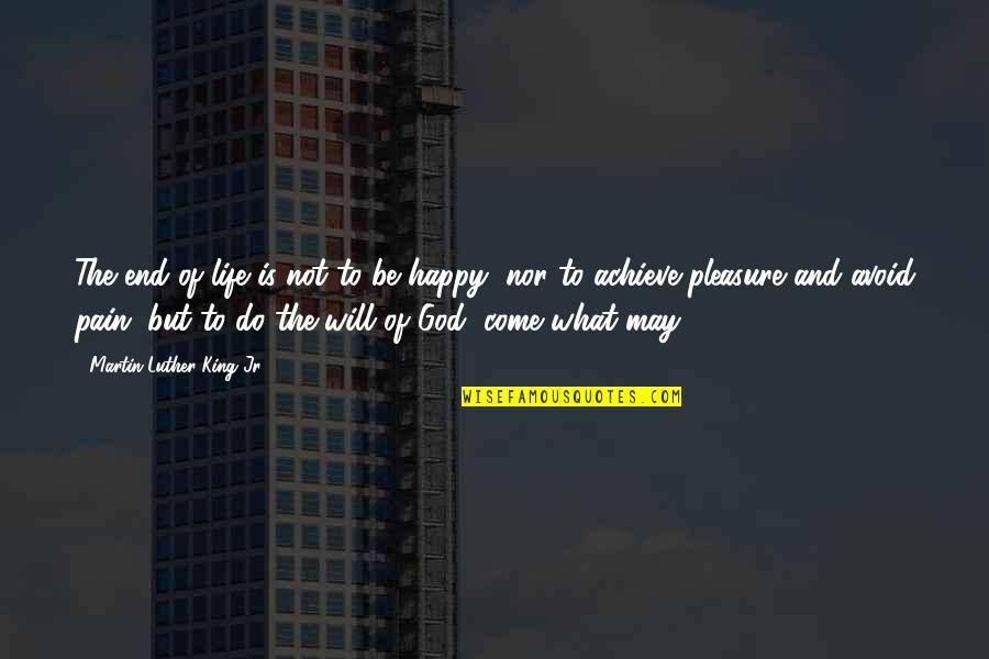 May I Come In Quotes By Martin Luther King Jr.: The end of life is not to be