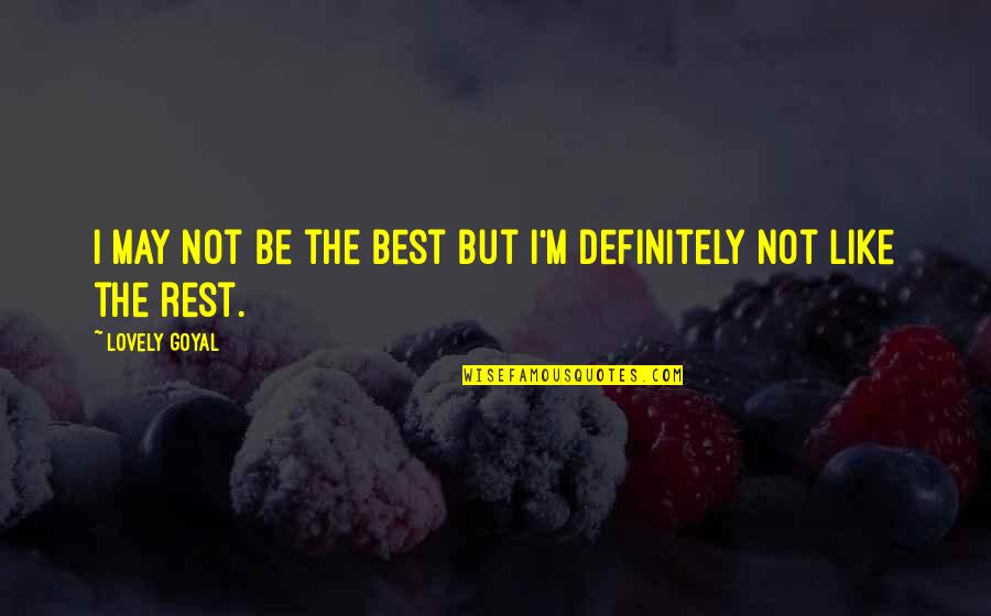 May I Quotes By Lovely Goyal: I may not be the best but I'm May I Quotes By Lovely Goyal: I may not be the best but I'm