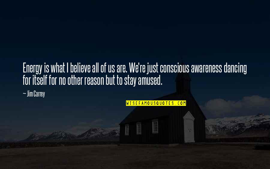 May Is Here Quotes By Jim Carrey: Energy is what I believe all of us May Is Here Quotes By Jim Carrey: Energy is what I believe all of us