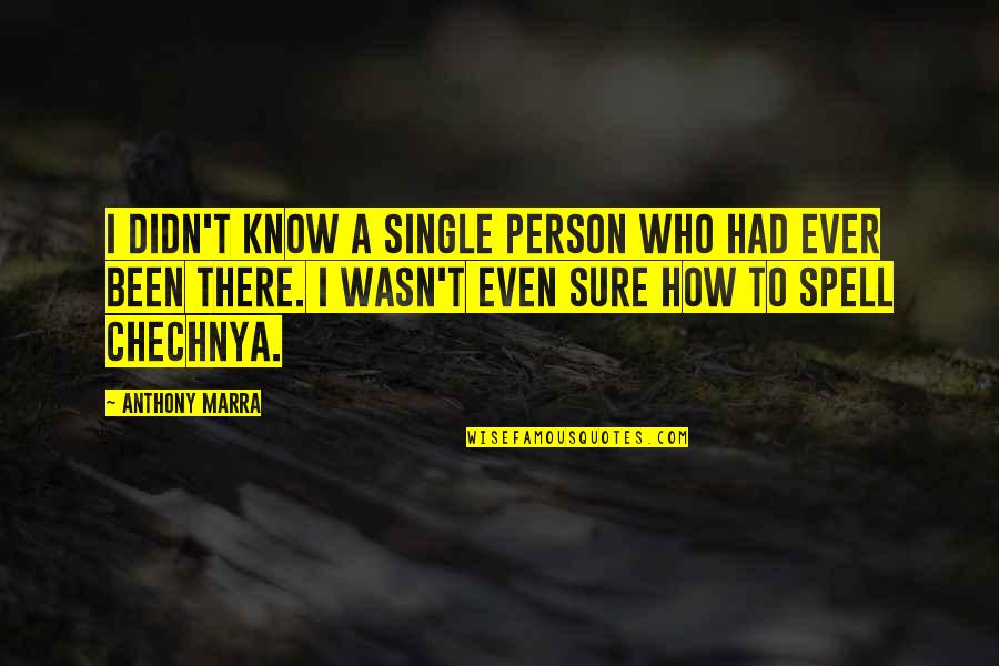 May Karma Ka Din Quotes By Anthony Marra: I didn't know a single person who had May Karma Ka Din Quotes By Anthony Marra: I didn't know a single person who had