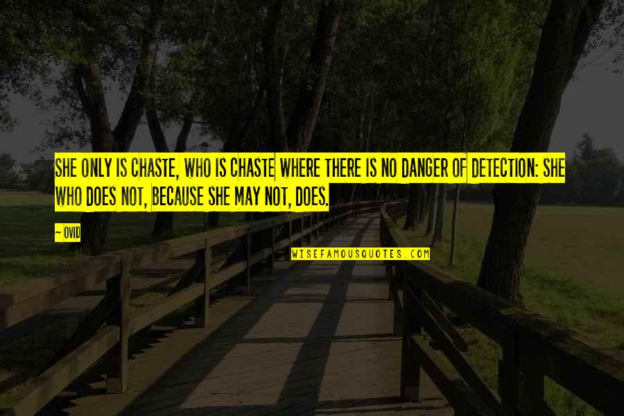 May Not Quotes By Ovid: She only is chaste, who is chaste where May Not Quotes By Ovid: She only is chaste, who is chaste where