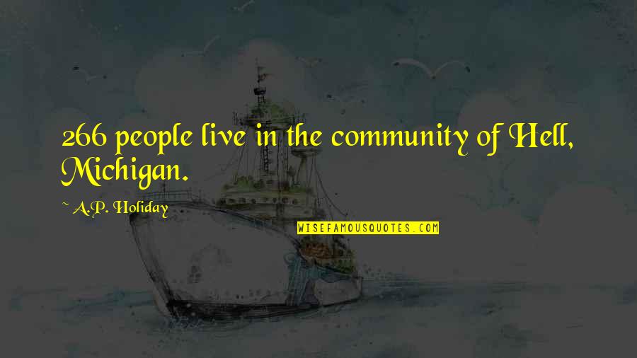 May The Good Lord Quotes By A.P. Holiday: 266 people live in the community of Hell,