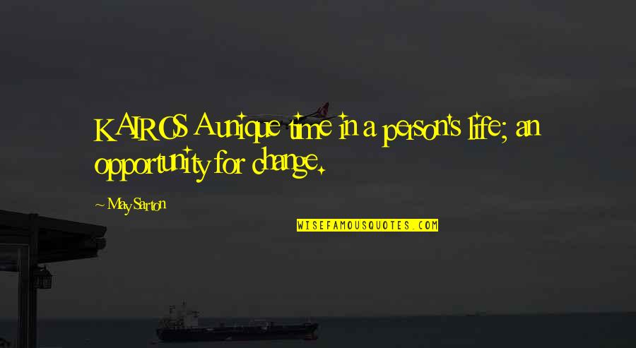 May Time Quotes By May Sarton: KAIROS A unique time in a person's life;