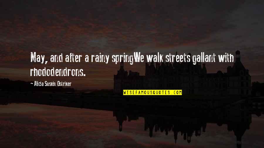May We Quotes By Alicia Suskin Ostriker: May, and after a rainy springWe walk streets