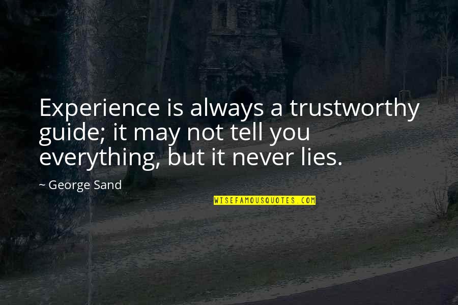 May You Always Quotes By George Sand: Experience is always a trustworthy guide; it may