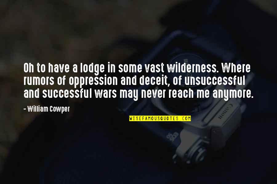 May You Be Successful Quotes By William Cowper: Oh to have a lodge in some vast May You Be Successful Quotes By William Cowper: Oh to have a lodge in some vast