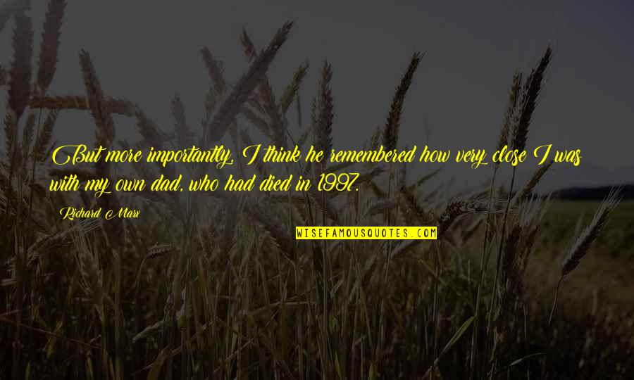 May You Rest In Peace Grandma Quotes By Richard Marx: But more importantly, I think he remembered how May You Rest In Peace Grandma Quotes By Richard Marx: But more importantly, I think he remembered how