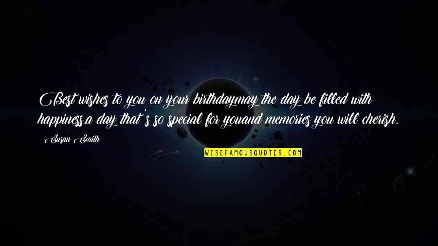 May Your Day Quotes By Susan Smith: Best wishes to you on your birthdaymay the May Your Day Quotes By Susan Smith: Best wishes to you on your birthdaymay the