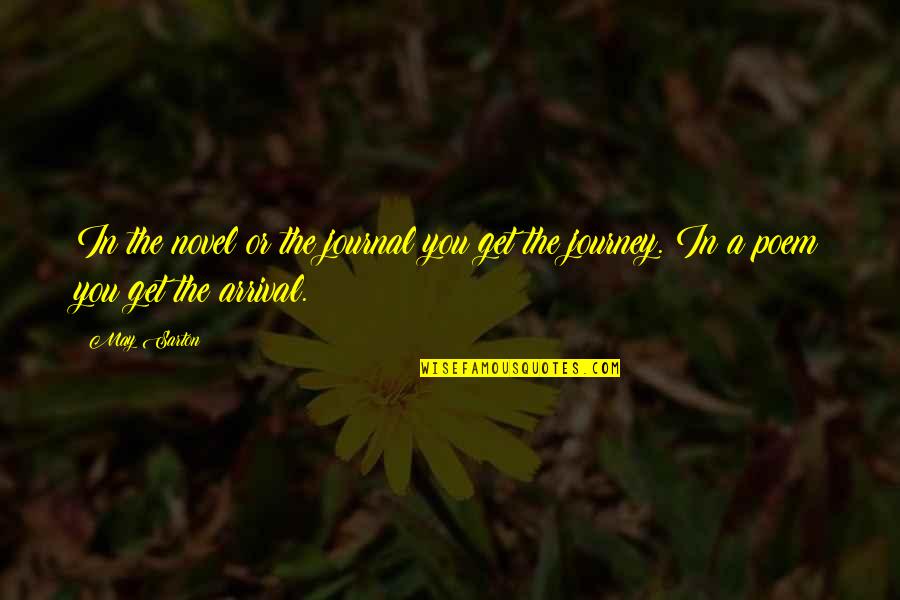 May Your Journey Quotes By May Sarton: In the novel or the journal you get