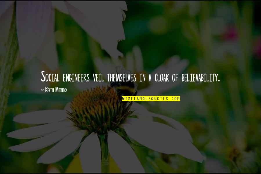 Maya Angelou Never Give Up Quotes By Kevin Mitnick: Social engineers veil themselves in a cloak of Maya Angelou Never Give Up Quotes By Kevin Mitnick: Social engineers veil themselves in a cloak of